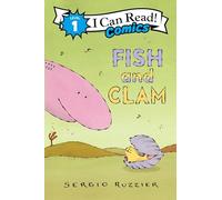 Fish and Clam: An Early Graphic Reader About Making Friends for Children (Ages 4-8)