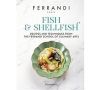 Paris Ferrandi – Fish and Shellfish – Flammarion – relié