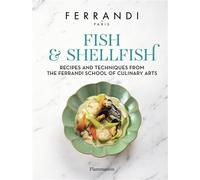 Fish and Shellfish Recipes and Techniques from the Ferrandi School of Culinary Arts - Paris Ferrandi - Flammarion - relié - Beau livre