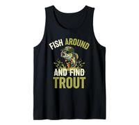 Fish Around and Find Trout, Funny Fishing Cool Angler Humor Débardeur