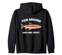 Fish Around and Find Trout Funny Fishing Fishermen Sweat à Capuche