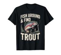 Fish Around and Find Trout - Vintage Fishing Meme Humor T-Shirt