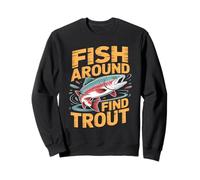Fish Around and Find Trout Vintage Fishing Sweatshirt