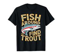 Fish Around and Find Trout Vintage Fishing T-Shirt