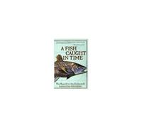 Fish Caught In Time, A