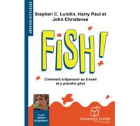 Fish ! Comment s'épanouir au travail et y prendre gôut, 1 CD audio - John Christense - Stanke Alexandre - Texte lu (CD) - Textes lus CD