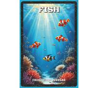 Fish Crossword Puzzles: Crossword Puzzles with Easy to Read about Fish, Oceans, Aquatic Life and More | 6x9 inches, 120 pages, 60 Puzzles - Gift for Fishermen, Kids, Adults