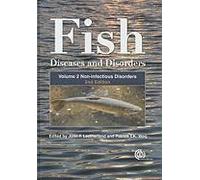 Fish Diseases And Disorders, Volume 2: Non-Infectious Disorders