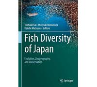 Fish Diversity of Japan: Evolution, Zoogeography, and Conservation