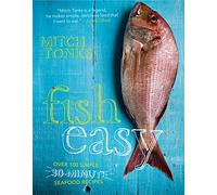 Fish Easy: Over 100 Simple 30-Minute Seafood Recipes