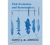 Fish Evolution and Systematics Evidence from Spermatozoa - Barrie G. M. Jamieson - Cambridge University Press - Livre en Anglais - Paperback Barrie G. M. JamiesonBarrie G. M. Jamieson (Auteur)