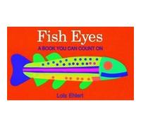 Fish Eyes Lois Ehlert (Auteur)