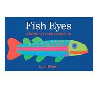 Fish Eyes Lois Ehlert (Auteur)