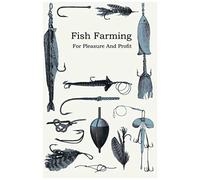 Fish Farming - For Pleasure And Profit