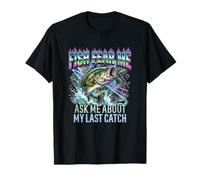 Fish Fear Me Ask About My Last Catch Funny Fishing T-Shirt