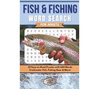 Fish & Fishing Word Search for Adults: 55 Easy-to-Read Puzzles with 660 Words Featuring Freshwater Fish, Fishing Gear & More | Fun and Relaxing Brain Games for Stress Relief