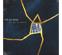 Fish Go Deep - This Bit of Earth