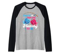 Fish He Or Fish She Mommy to Be - Gender Reveal Baby Shower Manche Raglan