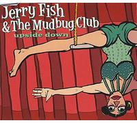 Fish, Jerry & The Mudbug Club - Upside Down [Import]