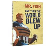 Fish, Mr - And Then The World Blew Up