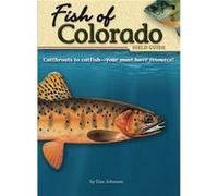 Fish of Colorado Field Guide by Dan Johnson Dan Johnson (Auteur)
