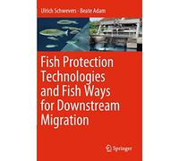 Fish Protection Technologies and Fish Ways for Downstream Migration