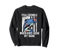 Fish Tremble When They Hear My Name Cadeau de pêche Amusant Sweatshirt