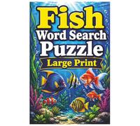 Fish Word Search Large Print: 55 Relaxing Large Print Puzzles Featuring Fish, Aquatic Life, and Easy Word Search Fun