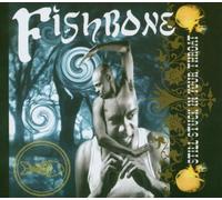 Fishbone – Still Stuck in Your Throat