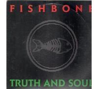 FISHBONE - Truth And Soul
