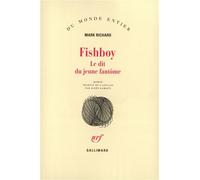 Fishboy Le dit du jeune fantôme - Mark Richard - Gallimard - broché - Livre
