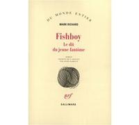 Mark Richard – Fishboy : Le dit du jeune fantôme – Traduit par Josée Kamoun – Broché