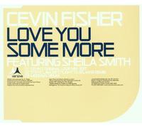 Fisher, Cevin Ft Sheila Smith - Love You Some More [Import]