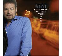 Fisher, Dudu - Standing Where You are