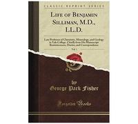 Fisher, G: Life Of Benjamin Silliman, M. D., Ll. D, Vol. 1 O