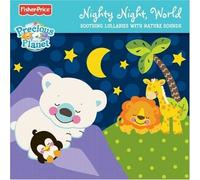 Fisher-Price Precious Planet: Nighty Night, World by Chemayne Delmastro