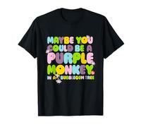 Fisher-Price Purple Monkey - Peut-être Que Vous pourriez l'être T-Shirt