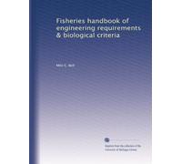 Fisheries Handbook of Engineering Requirements & Biological Criteria