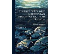 Fisheries of Key West and the Clam Industry of Southern Florida