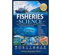 Fisheries Science: From Aquatic Life to Sustainable Livelihood