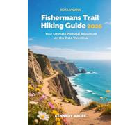FISHERMAN’S TRAIL HIKING GUIDE 2026: Your Ultimate Portugal Adventure on the Rota Vicentina