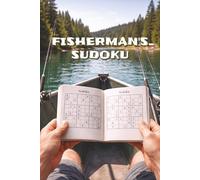 Fisherman's Sudoku: Puzzle Book for Adults, Perfect Fishing Gear Addition for the Long Wait sitting in the Boat, Floating on Your Favorite Lake