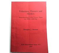 Fishermen, Hunters, and Herders, BAR International Series Douglas J. Brewer (Auteur)