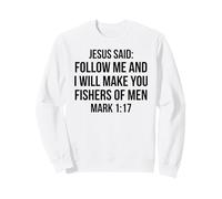 Fishers of Men Mark 1:17 Verse de la Bible Citation de Jésus Sweatshirt