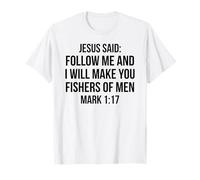 Fishers of Men Mark 1:17 Verse de la Bible Citation de Jésus T-Shirt