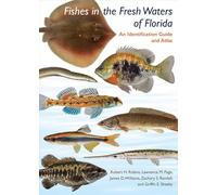 Fishes in the Fresh Waters of Florida: An Identification Guide and Atlas