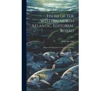 Fishes Of The Western North Atlantic. Editorial Board: Editor-In-Chief John Tee-Van [And Others]; Pt.3