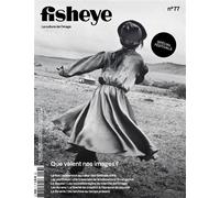 Fisheye 77: Que valent nos images ? - Collectif - Fisheye - broché - Revue