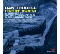 Dan Trudell – Fishin' Again : Hommage à Clyde Stubblefield & Dr Lonnie Smith – CD