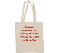 Fishing a Jerk on one end the line Waiting for a Jerk on The Other Natural Cotton Tote Bag White